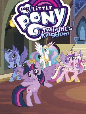 cover image of My Little Pony: Twilight's Kingdom